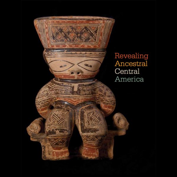 Cerámica de los Ancestros: Central America’s Past Revealed