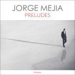 Jorge Mejia Preludes