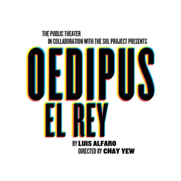 Oedipus El Rey gets its New York Premiere at the Public Theater