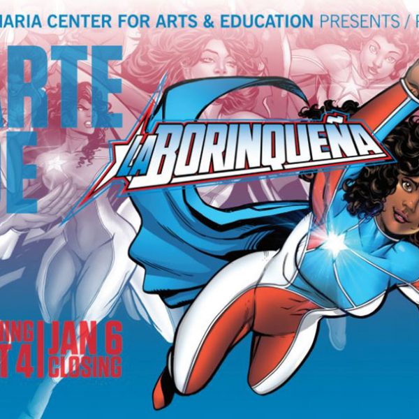 Arte de La Borinqueña is an exhibition about the Puerto Rican superhero