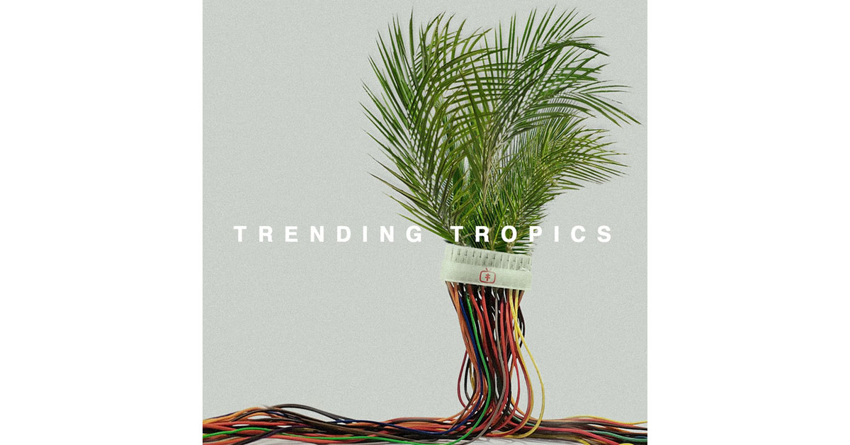 Trending Tropics. Courtesy Sony Records.
