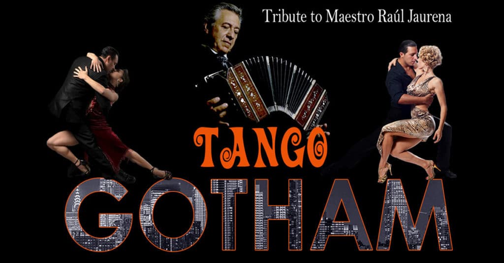 "Tango Gotham" Raúl Jaurena tribute (Thalia Spanish Theatre)